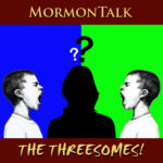 MormonTalk - The Threesomes